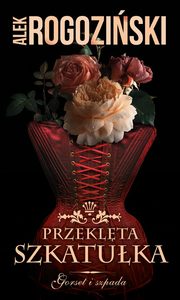 Przeklta szkatuka, Rogoziski Alek