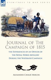 ksiazka tytu: Journal of the Campaign of 1815 autor: Mercer Alexander Cavali