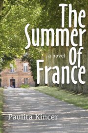 ksiazka tytu: The Summer of France autor: Kincer Paulita