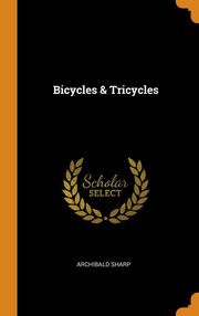 ksiazka tytu: Bicycles & Tricycles autor: Sharp Archibald