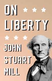 On Liberty, Mill John Stuart