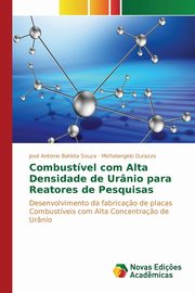 Combustvel com Alta Densidade de Urnio para Reatores de Pesquisas, Souza Jos Antonio Batista