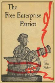 The Free Enterprise Patriot, Rickey John