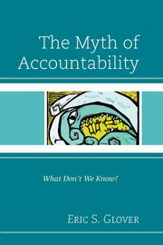 The Myth of Accountability, Glover Eric S.