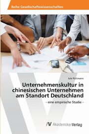 Unternehmenskultur in chinesischen Unternehmen am Standort Deutschland, Pttmann Jule