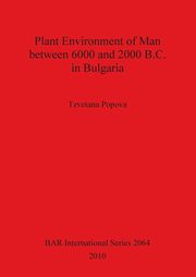 Plant Environment of Man between 6000 and 2000 B.C. in Bulgaria, Popova Tzvetana