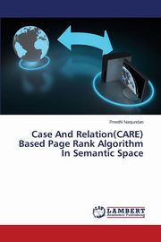 Case And Relation(CARE) Based Page Rank Algorithm In Semantic Space, Nanjundan Preethi