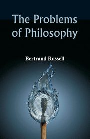 The Problems of Philosophy, Russell Bertrand