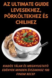 Az Ultimate Guide levesekhez, prkltekhez s chilihez, Kra Duds