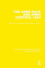 The Arms Race and Arms Control 1984, Stockholm International Peace Research I