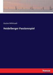 Heidelberger Passionsspiel, Milchsack Gustav