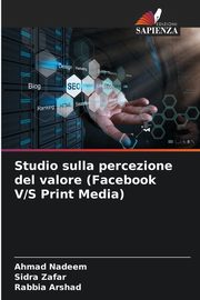 Studio sulla percezione del valore (Facebook V/S Print Media), Nadeem Ahmad