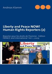Liberty and Peace NOW! Human Rights Reporters (2), Klamm Andreas