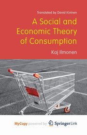 A Social and Economic Theory of Consumption, Kivinen David