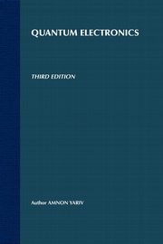 ksiazka tytu: Quantum Electronics autor: Yariv Amnon