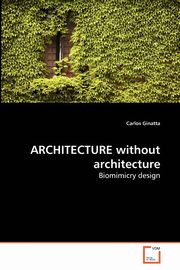 ARCHITECTURE without architecture, Ginatta Carlos