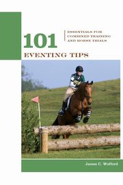 101 Eventing Tips, Wofford James