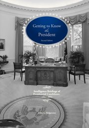 Getting To Know the President, Helgerson John L.