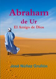 Abraham de Ur, El Amigo de Dios, N?ez Grulln Jos