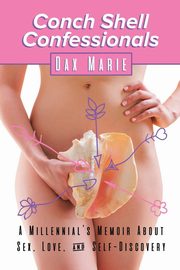 Conch Shell Confessionals, Marie Dax