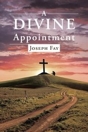 A Divine Appointment, Fay Joseph