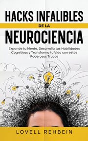 Hacks Infalibles de la Neurociencia, Rehbein Lovell