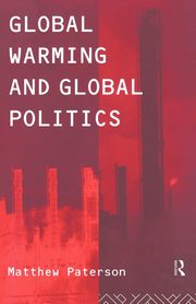 Global Warming and Global Politics, Paterson Matthew