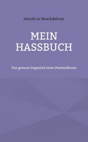 Mein Hassbuch, zu Moschdehner Herold