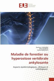 Maladie de forestier ou hyperostose vertbrale ankylosante, Gassara Zouhour