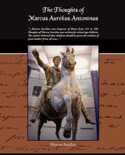 ksiazka tytu: The Thoughts Of Marcus Aurelius Antoninus autor: Aurelius Marcus