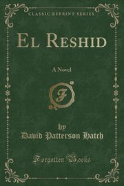 ksiazka tytu: El Reshid autor: Hatch David Patterson