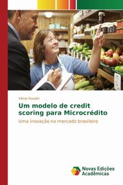 Um modelo de credit scoring para Microcrdito, Rosatti Vnia