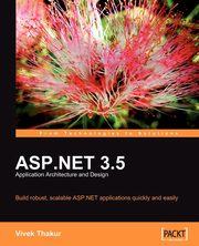 ksiazka tytu: ASP.NET 3.5 Application Architecture and Design autor: Thakur Vivek