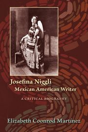 Josefina Niggli, Mexican American Writer, Martinez Elizabeth Coonrod
