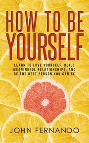 How To Be Yourself, Fernando John