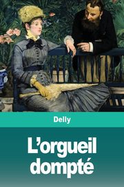 L'orgueil dompt, Delly