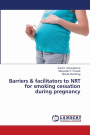 Barriers & facilitators to NRT for smoking cessation during pregnancy, Vishwakarma Sunil K.