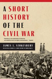 Short History of the Civil War, A, Stokesbury James L