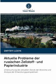 Aktuelle Probleme der russischen Zellstoff- und Papierindustrie, LOSYK DMYTRYI