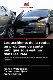 Les accidents de la route, un probl?me de sant publique sous-estim dans les PMA, Walugembe Francis