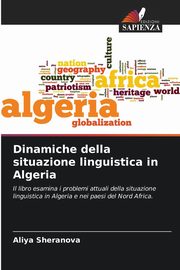 ksiazka tytu: Dinamiche della situazione linguistica in Algeria autor: Sheranova Aliya