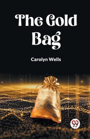 The Gold Bag, Wells Carolyn