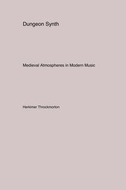 Dungeon Synth, Throckmorton Herkimer
