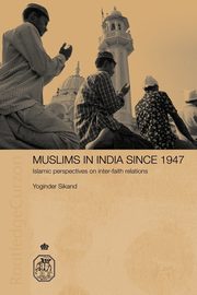 Muslims in India Since 1947, Yoginder Sikand