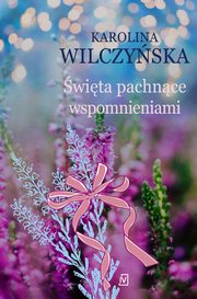 wita pachnce wspomnieniami, Karolina Wilczyska