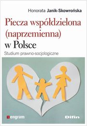 Piecza wspdzielona (naprzemienna) w Polsce, Janik-Skowroska Honorata