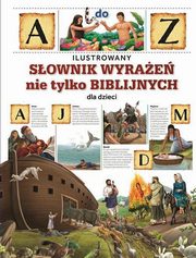 Ilustrowany sownik wyrae nie tylko biblijnych dla dzieci, 