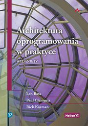 Architektura oprogramowania w praktyce, Bass Len, Clements Paul, Kazman Rick