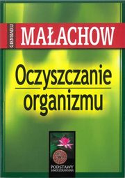 ksiazka tytu: Oczyszczanie organizmu autor: Maachow Gienadij