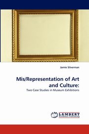 ksiazka tytu: MIS/Representation of Art and Culture autor: Silverman Jamie